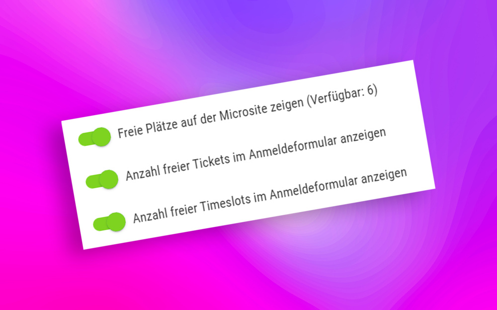 Freie Plätze & Tickets auf der Micro-Site anzeigen oder ausblenden Entscheide nun selbst!